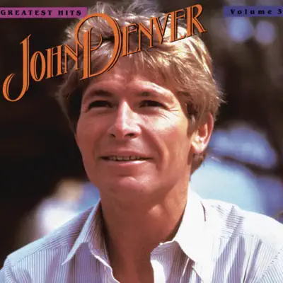 John Denver's Greatest Hits, Vol. 3 - John Denver