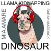 Stream & download Llama Kidnapping Dinosaur - Single