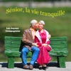 Sénior, la vie tranquille