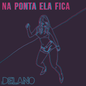 Na Ponta Ela Fica - Mc Delano