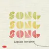 Song, Song, Song album lyrics, reviews, download