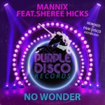 Mannix & Sheree Hicks - No Wonder (Fam Disco Remix)