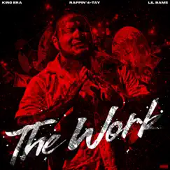 The Work (feat. Rappin 4-Tay & Lil Bams) - Single by King ERA the 1st album reviews, ratings, credits