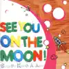 See You On the Moon song lyrics