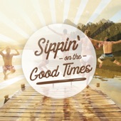 Sippin' on the Good Times artwork