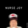 Nurse Joy - Single album lyrics, reviews, download