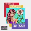 Fantasize (feat. Eazie) - Single album lyrics, reviews, download