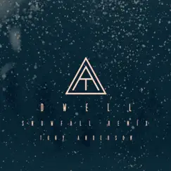 Dwell (Snowfall Remix) Song Lyrics
