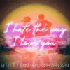 I Hate the Way I Love You - Single album lyrics, reviews, download