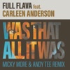 Was That All It Was (Micky More and Andy Tee Remix) [feat. Carleen Anderson] - Single