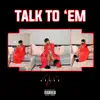 Talk To Em - Single album lyrics, reviews, download