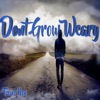 Don't Grow Weary - Single