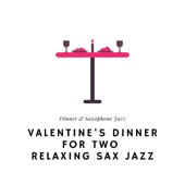 Valentine's Dinner for Two, Relaxing Sax Jazz artwork