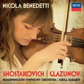 Shostakovich: Violin Concerto No. 1 - Glazunov: Violin Concerto by Nicola Benedetti, Bournemouth Symphony Orchestra & Kirill Karabits album reviews, ratings, credits