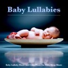 Baby Lullabies: Baby Lullaby Music and Calm Piano For Baby Sleep Music