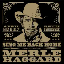 Sing Me Back Home: The Music Of Merle Haggard (Live) by Various Artists album reviews, ratings, credits