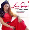 Love Songs By Tulsi Kumar - Valentine's Special album lyrics, reviews, download