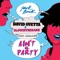 Ain't a Party (feat. Harrison) [Radio Edit] - David Guetta & GLOWINTHEDARK lyrics