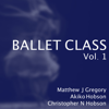 Ballet Class, Vol. 1 - Various Artists