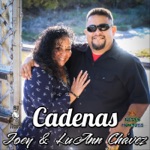 Joey Chávez & Luann Chávez - Cadenas