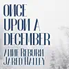 Once Upon a December (feat. Jared Halley) - Single album lyrics, reviews, download
