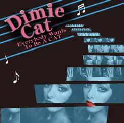 Everybode Wants To Be a Cat by Dimie Cat album reviews, ratings, credits