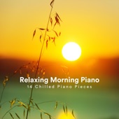 Relaxing Morning Piano: 14 Chilled Piano Pieces artwork
