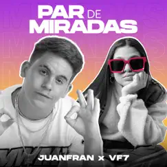Par de Miradas - Single by Juanfran & vf7 album reviews, ratings, credits