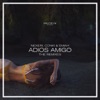 Adios Amigo (The Remixes) [feat. Emiah] - Single