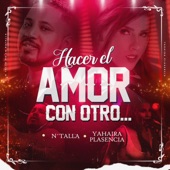 Hacer el amor con otro (feat. Yahaira Plasencia) artwork