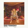 Sad Tonight (Acoustic) - Single album lyrics, reviews, download