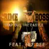 Trap Out the Castle (feat. Jay Dee) - Single album lyrics, reviews, download