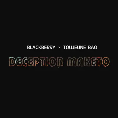 Déception Maketo - Single - BlackBerry