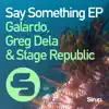 Say Something (feat. Greg Dela) - Single album lyrics, reviews, download