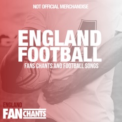ENGLAND FOOTBALL FANS CHANTS AND cover art