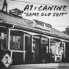 Same Old Shit (feat. Canine) - Single album lyrics, reviews, download