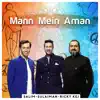 Mann Mein Aman - Single album lyrics, reviews, download