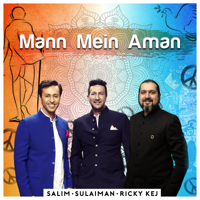 Salim-Sulaiman, Ricky Kej & Salim Merchant - Mann Mein Aman - Single artwork
