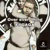 Over Everything - Single (feat. Gaga) - Single album lyrics, reviews, download