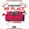 My Place (feat. Vonnie) - Aonehunnit lyrics