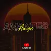 Amantes y Amigos (Remix) song lyrics