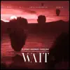 Wait (B2A & Anklebreaker Remix) [feat. Anklenreaker & Veronica Bravo] - Single album lyrics, reviews, download