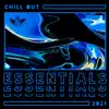 Chill Out Essentials 2021 album lyrics, reviews, download