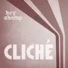 Cliché - Single album lyrics, reviews, download