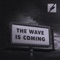 The Wave is Coming artwork