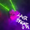 LAST BREATH - Single album lyrics, reviews, download