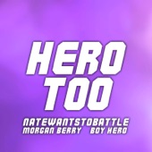 Hero Too (From "My Hero Academia") [feat. Boy Hero & Morgan Berry] artwork