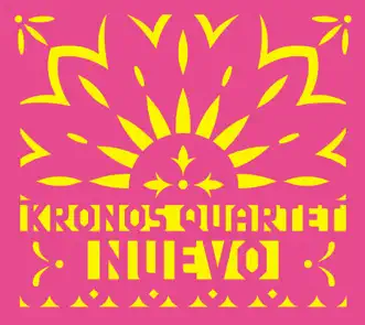 Kronos Quartet: Nuevo by Kronos Quartet album reviews, ratings, credits