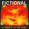 Fictional: A Tribute to the Cure