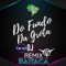 Do Fundo da Grota (Remix) [feat. Baitaca] - DJ Mega Mix, DJ Cleber Mix & Eletrofunk Brasil lyrics